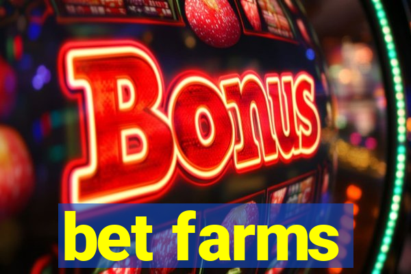 bet farms